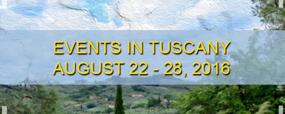 Events in Tuscany August 22 to August 28, 2016